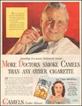 „Több orvos szív Camelt, mint bármilyen más cigarettát” – hirdeti a Camel 1940-es évekbeli reklámja, egy az egész országra kiterjedő közvélemény-kutatásra hivatkozva.