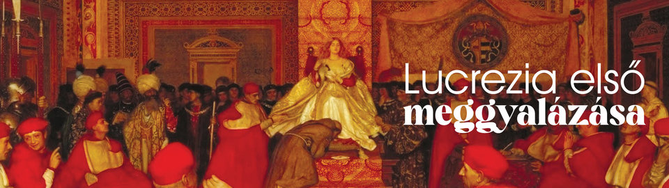 Donizetti Lucrezia Borgia Bősze Ádám Múlt-kor