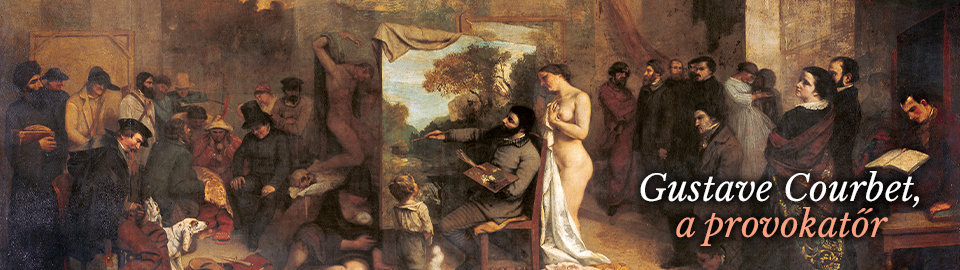 Gustave Courbet, a provokatőr Múlt-kor 2022. ősz