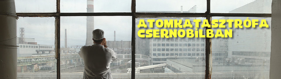 Csernobil Múlt-kor atom
