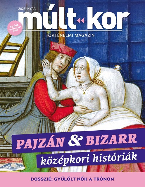 2025. nyár: Pajzán és bizarr középkori históriák