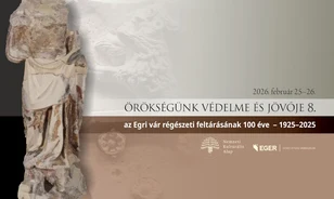 Száz év régészeti munkáját összegzik az egri várban