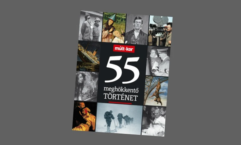 55 meghökkentő történet – megjelent a Múlt-kor őszi különszáma 