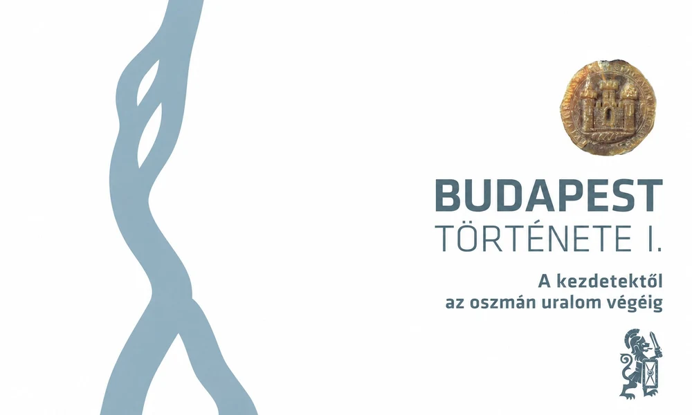 Megjelent az új Budapest története első kötete