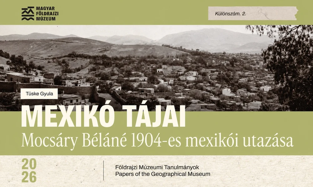 Új könyv mutatja be Mocsáry Béláné 1904-es mexikói utazását