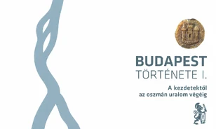 A legfrissebb kutatásokat összegzi az új Budapest története első kötete