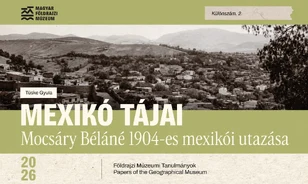 Új könyv mutatja be Mocsáry Béláné 1904-es mexikói utazását