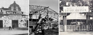 Búcsúzik a cirkusz – a lebontásra váró épület homlokzata a múltat idéző évszámokkal 1896-tól 1965-ig (balról), középen a cirkusz vasszerkezetének bontása 1967-ben, jobbra pedig az ideiglenes sátorcirkusz korabeli reklámképeslapon (9)